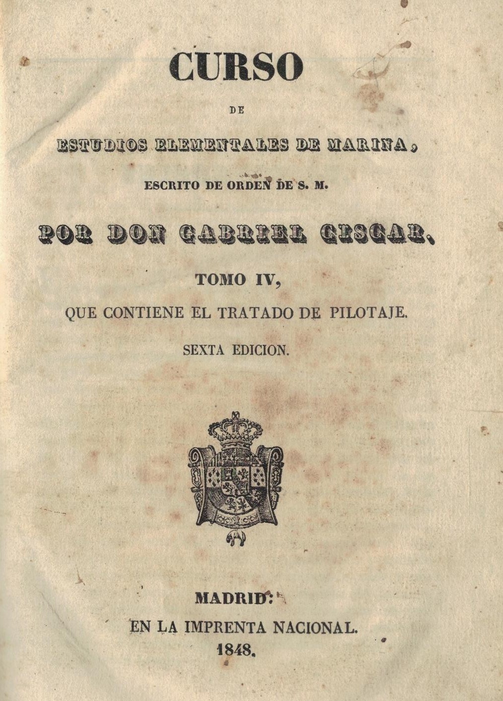 CURSO DE ESTUDIOS ELEMENTALES DE MARINA. TOMO 4 TRATADO DE PILOTAJE