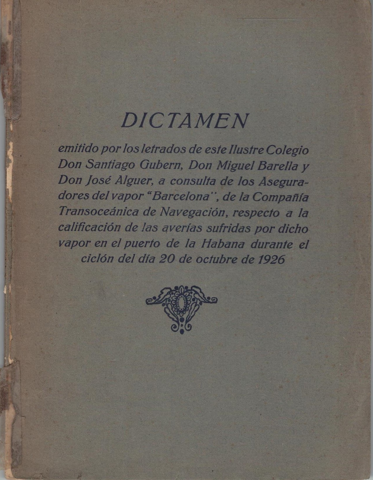 DICTAMEN EMITIDO POR LOS LETRADOS DE ESTE ILUSTRE COLEGIO DON SANTIAGO GUBERN, DON MIGUEL BARELLA Y