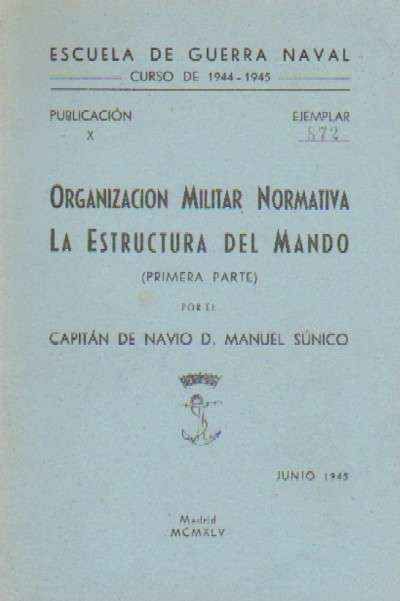 ORGANIZACION MILITAR NORMATIVA. LA ESTRUCTURA DEL MANDO(PRIMERA PARTE)