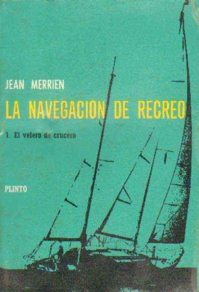 LA NAVEGACION DE RECREO I. EL VELERO DE CRUCERO