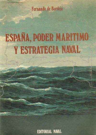ESPAÑA, PODER MARITIMO Y ESTRATEGIA NAVAL