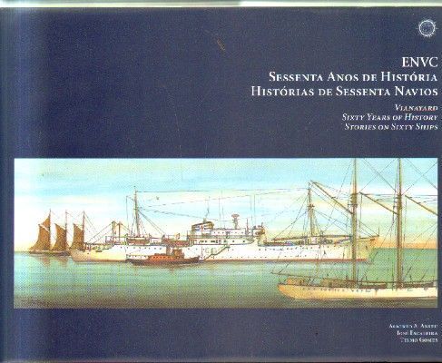 SESSENTA ANOS DE HISTORIA. HISTORIAS DE SESSENTA NAVIOS.