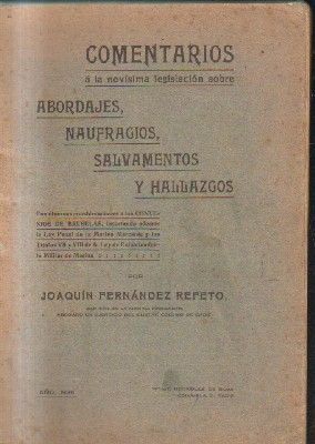 COMENTARIOS A LA NOVISIMA LEGISLACION.SOBRE ABORDAJES NAUFRAGIOS SALVAMENTOS Y HALLAZGOS.