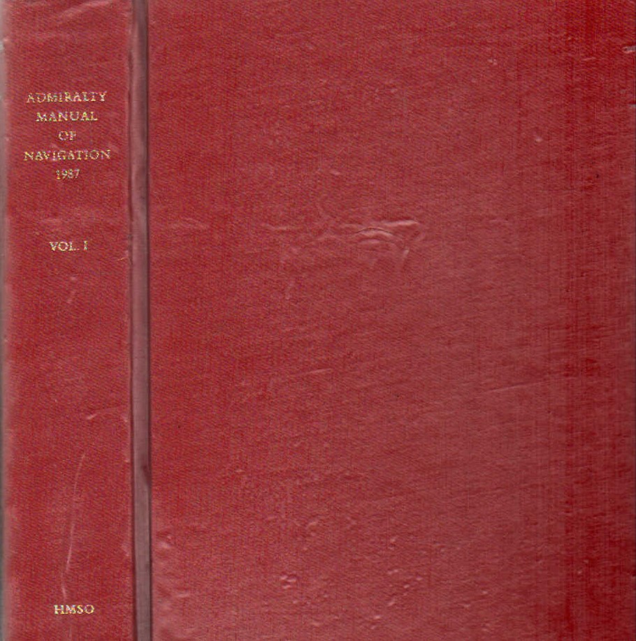 ADMIRALTY MANUAL OF NAVIGATION VOL. I