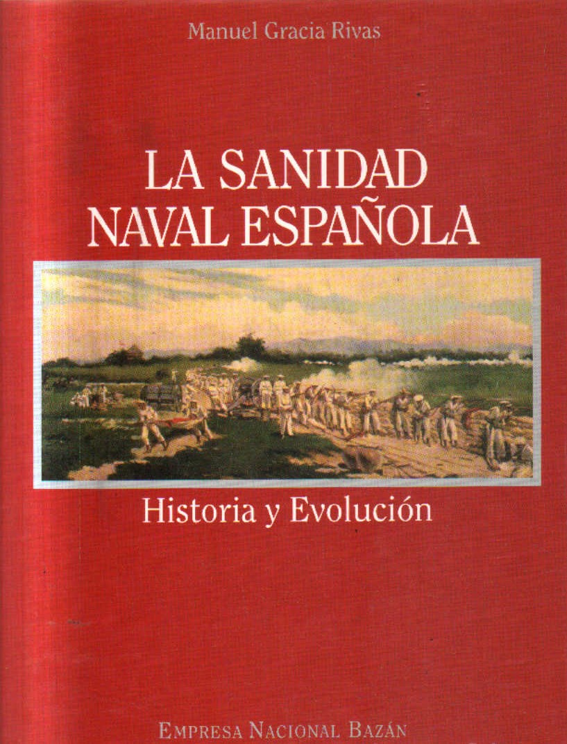 LA SANIDAD NAVAL ESPAÑOLA. HISTORIA Y EVOLUCION