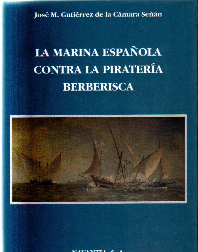 LA MARINA ESPAÑOLA CONTRA LA PIRATERIA BERBERISCA