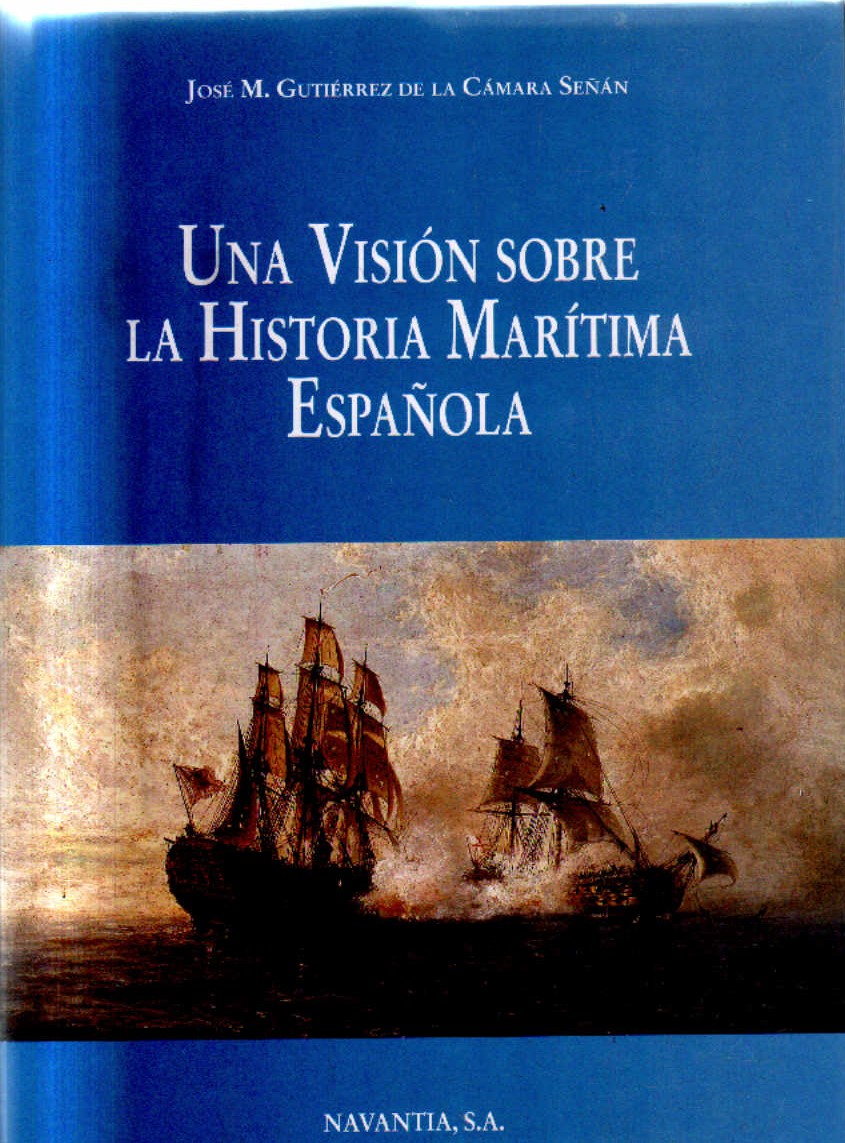 UNA VISION SOBRE LA HISTORIA MARITIMA ESPAÑOLA