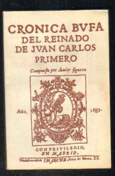 CRÓNICA BUFA DEL REINADO DE JUAN CARLOS I