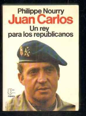JUAN CARLOS. UN REY PARA LOS REPUBLICANOS.