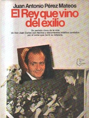 EL REY QUE VINO DEL EXILIO.