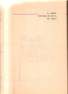LA REINA VICTORIA EUGENIA, DE CERCA.