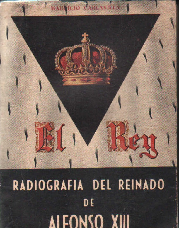 EL REY. RADIOGRAFÍA DEL REINADO DE ALFONSO XIII