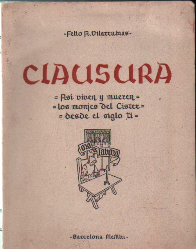 CLAUSURA. ASI BIVEN Y MUEREN LOS MONJES CISTER DESDE EL SIGLO XI