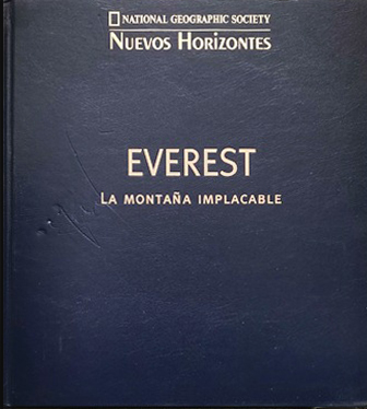 EVEREST. LA MONTAÑA IMPLACABLE. NUEVOS HORIZONTES. NATIONAL GEOGRAPHIC SOCIETY