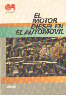 ENCICLOPEDIA DEL AUTOMOVIL. EL MOTOR DIESEL EN AUTOMOVIL.