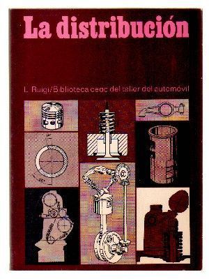 LA DISTRIBUCION. BIBLIOTECA CEAC DEL TALLER DEL AUTOMOVIL.