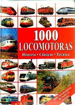 1000 LOCOMOTORAS.HISTORIA. CLASICOS.TECNICA.