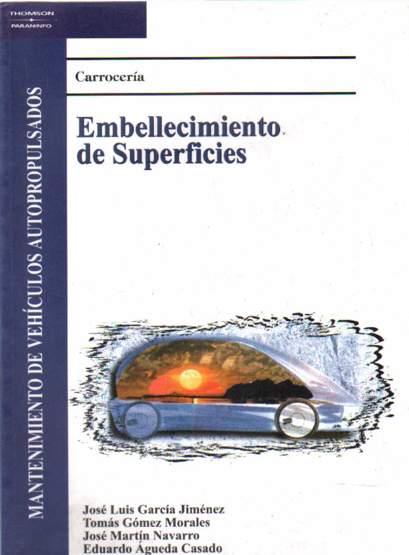 MANTENIMIENTO DE VEHICULOS AUTOPROPULSADOS: CARROCERÍA, EMBELLECIMIENTO DE SUPERFICIES