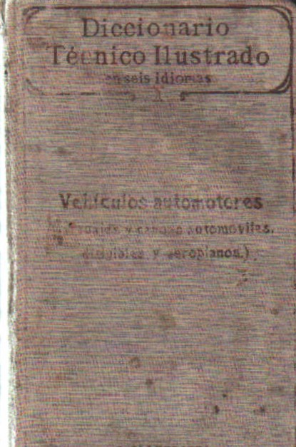 DICCIONARIO TECNICO ILUSTRADO… X: VEHICULOS AUTOMOTORES (CARRUAJES Y CANOAS…)