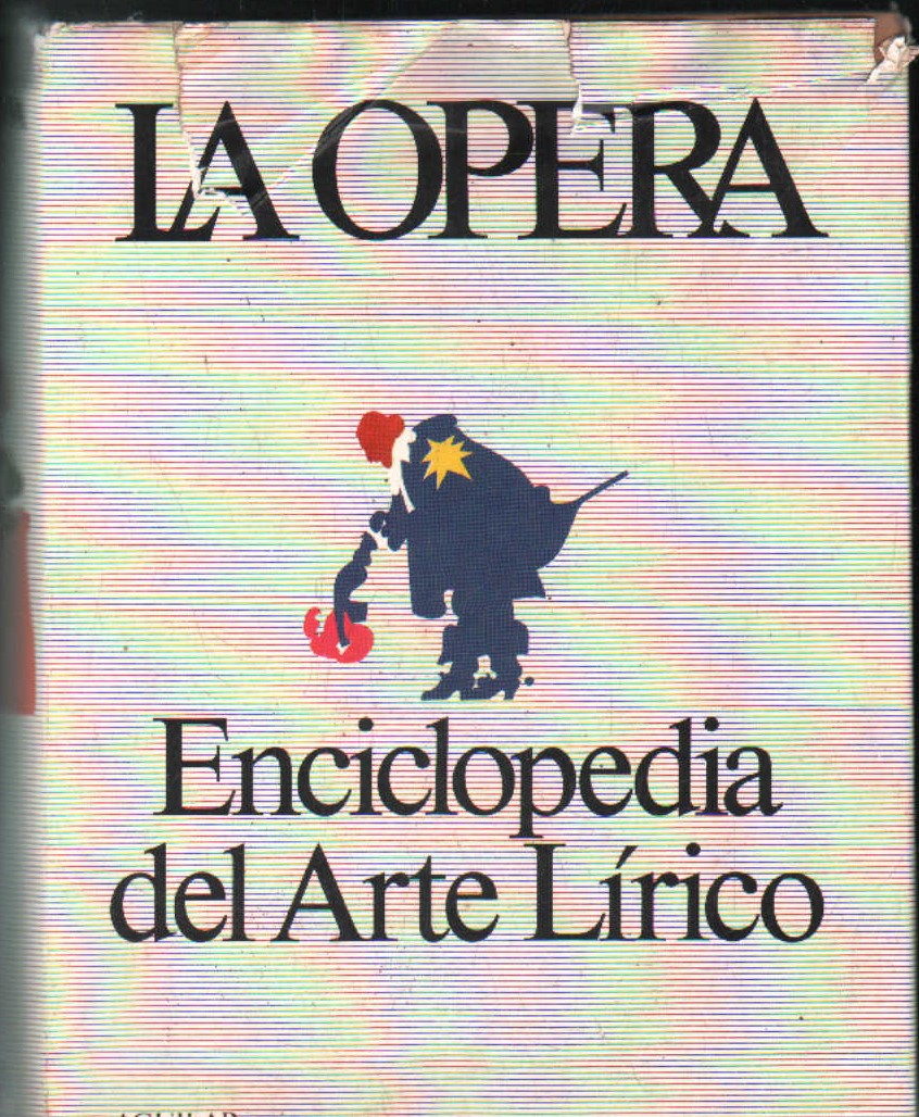 LA OPERA. ENCICLOPEDIA DEL ARTE LÍRICO