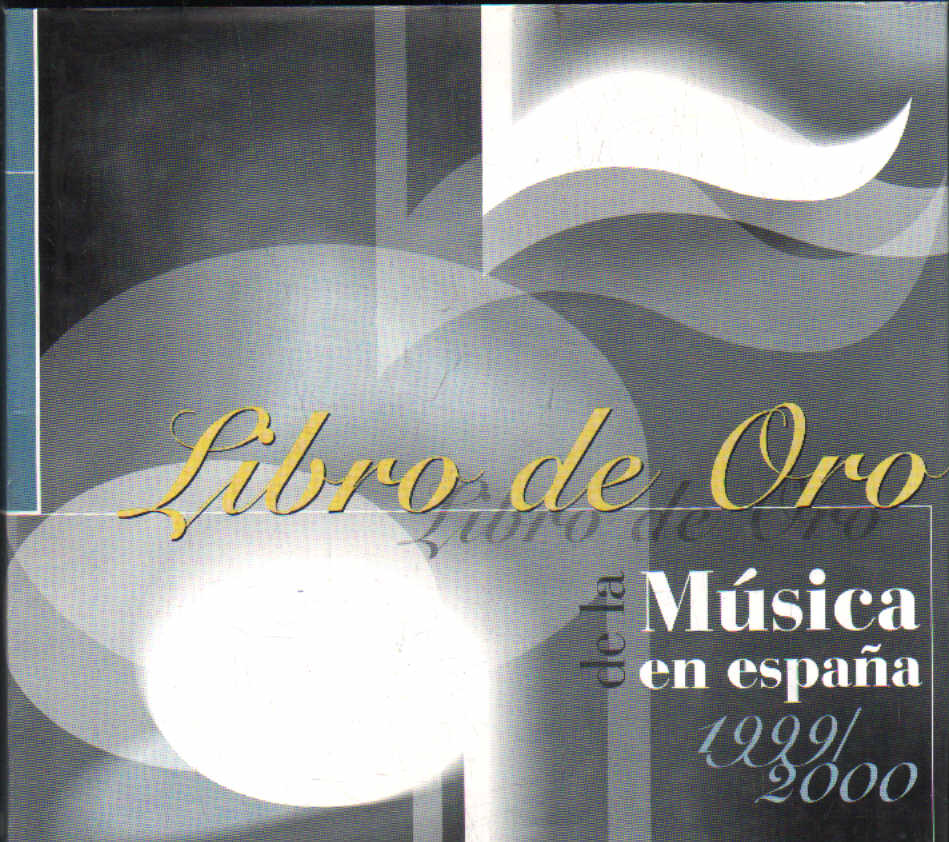 LIBRO DE ORO DE LA MUSICA EN ESPAÑA 1999/2000