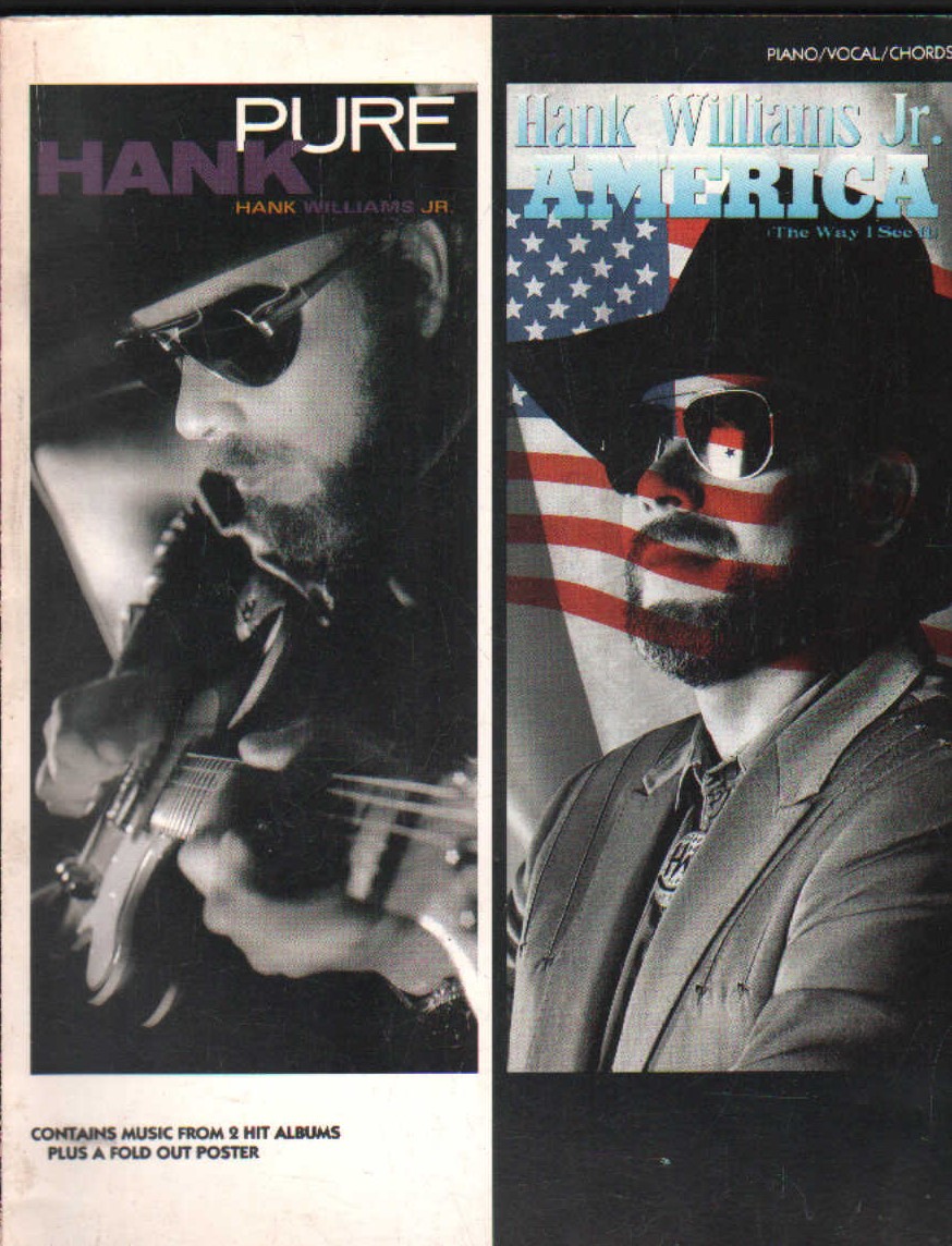 PURE HANK. HAN WILLIAMS JR / HANK WILLIAMS JR. AMERICA (THE WAY I SEE IT) PIANO/VOCAL/CHORDS
