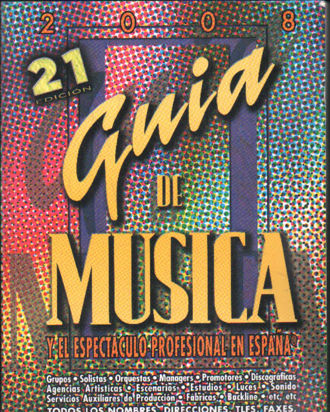 21 EDICION GUIA DE MUSICA Y EL ESPECTACULO PROFESIONAL EN ESPAÑA (2008)