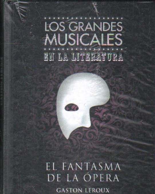 LOS GRANDES MUSICALES EN LA LITERATURA: EL FANTASMA DE LA OPERA