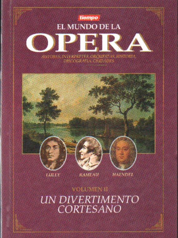 EL MUNDO DE LA ÓPERA. VOLUMEN II: UN DIVERTIMENTO CORTESANO