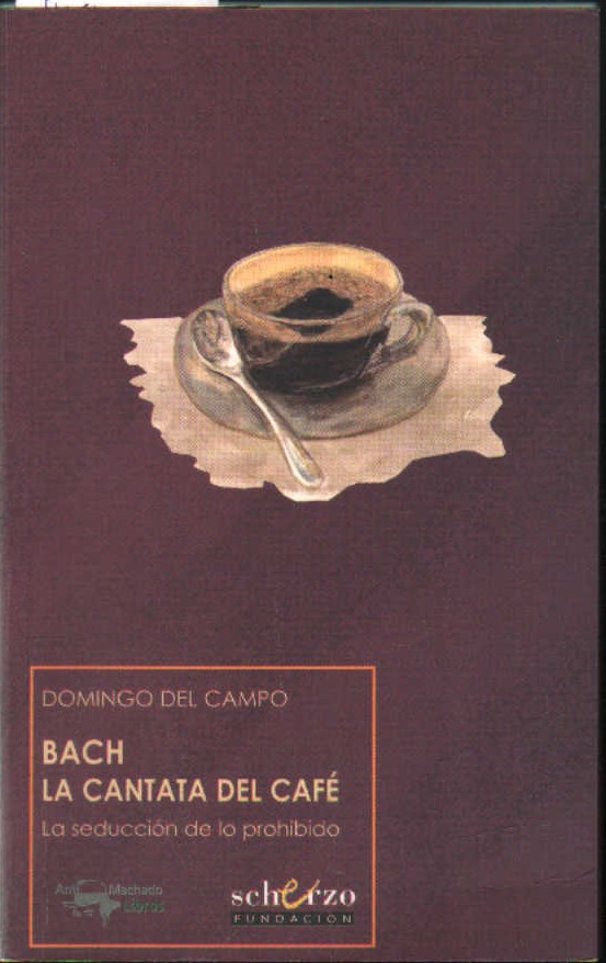 BACH LA CANTATA DEL CAFÉ. LA SEDUCCION DE LO PROHIBIDO