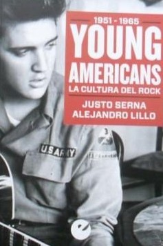 1951-1965.YOUNG AMERICANS.LA CULTURA DEL ROCK.JUSTO ALEJANDRO LILLO.