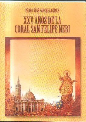 XXV AÑOS DE LA CORAL SAN FELIPE NERI.