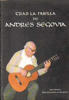 TRAS LA HUELLA DE ANDRES SEGOVIA