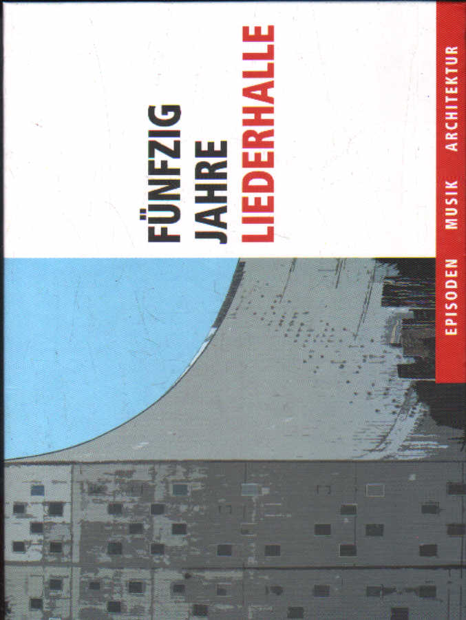 FÜNFZIG JAHRE LIEDERHALLE