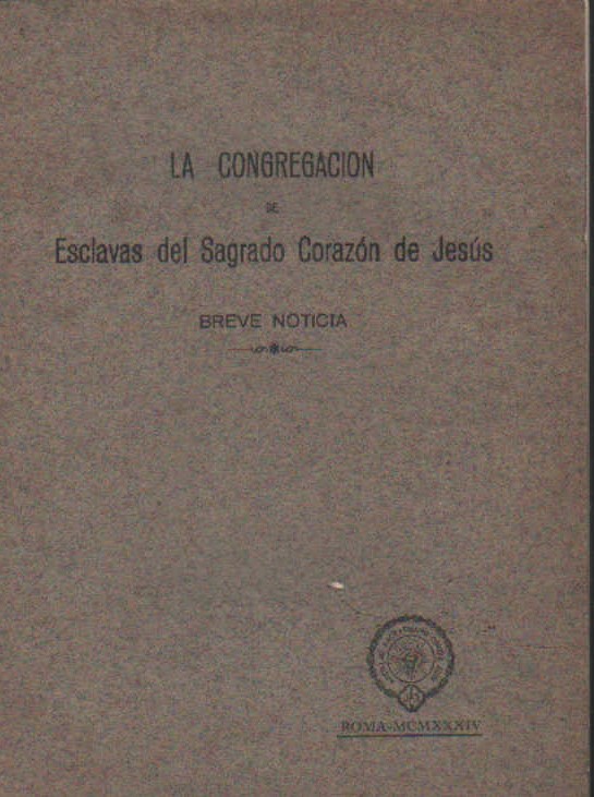 LA CONGREGACIÓN DE ESCLAVAS DEL SAGRADO CORAZÓN DE JESÚS. ROMA, 1934