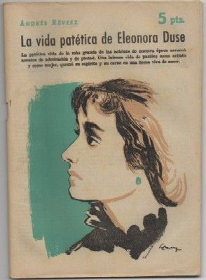 LA VIDA PATETICA DE ELEONORA DUSE. REVISTA LITERARIA NOVELAS Y CUENTOS Nº 1428