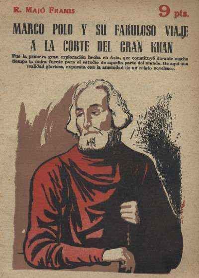 MARCO POLO Y SU FABULOSO VIAJE A LA CORTE DEL GRAN KHAN