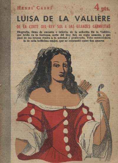 LUISA DE LA VALLIERE. DE LA CORTE DEL REY SOL A LAS GRANDES CARMELITAS