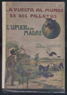 LA VUELTA AL MIUNDO DE DOS PILLETES N.º 42. EL SUPLICIO DE UNA MADRE.