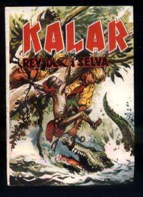 KALAR. REY DE LA SELVA N.º 3. EL VALLE DE LOS HOMBRES PERDIDOS.