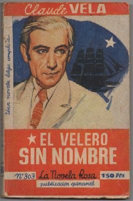 EL VELERO SIN NOMBRE. LA NOVELA ROSA Nº 303