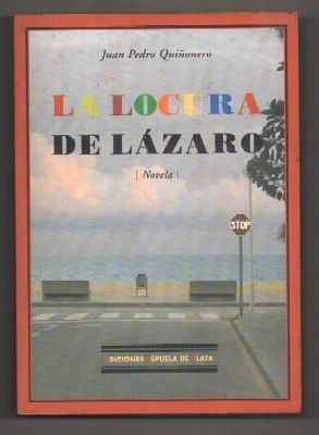 LA LOCURA DE LAZARO. ESPUELA DE PLATA, COLECCIÓN NARRATIVA  Nº 13.
