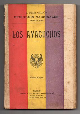 EPISODIOS NACIONALES. TERCERA SERIE. LOS AYACUCHOS.