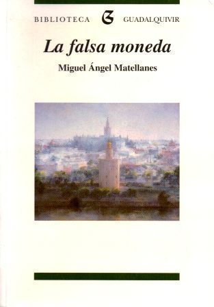 LA FALSA MONEDA. COLECCIÓN BIBLIOTECA GUADALQUIVIR 23.