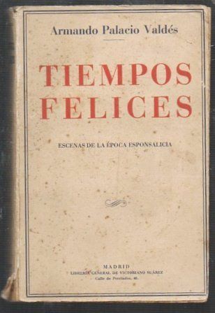 TIEMPOS FELICES - ESCENAS DE LA EPOCA ESPONSALICIA