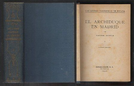LAS LUCHAS FRATICIDAS DE ESPAÑA - EL ARCHIDUQUE EN MADRID