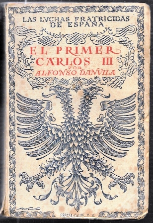 EL PRIMER CARLOS III - LAS LUCHAS FRATICIDAS DE ESPAÑA 4