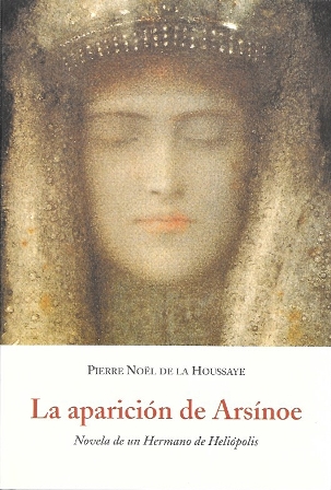 LA APARICION DE ARSÍNOE - NOVELA DE UN HERMANO DE HELIOPOLIS