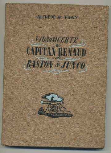 VIDA Y MUERTE DEL CAPITAN RENAUD O EL BASTON DE JUNCO