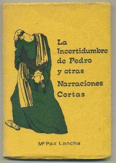 LA INCERTIDUMBRE DE PEDRO Y OTRAS NARRACIONES CORTAS